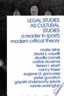 Legal studies as cultural studies : a reader in (post)modern critical theory /