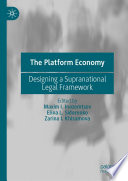 The Platform Economy : Designing a Supranational Legal Framework /