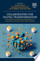 Collaborating for digital transformation : how internal and external collaboration can contribute to innovate public service delivery /