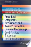 Procedural Safeguards for Suspects and Accused Persons in Criminal Proceedings : Good Practices Throughout the European Union /