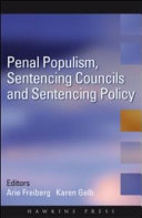 Penal populism, sentencing councils and sentencing policy /