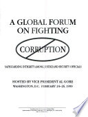 A global forum on fighting corruption : safeguarding integrity among justice and security officials /