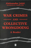 War crimes and collective wrongdoing : a reader /