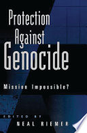 Protection against genocide : mission impossible? /