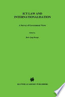ICT law and internationalisation : a survey of government views /