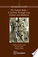 The female body : a journey through law, culture and medicine /