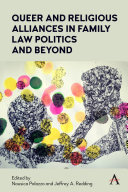 Queer and Religious Alliances in Family Law Politics and Beyond /
