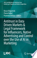 Antitrust in Data Driven Markets & Legal Framework for Influencers, Native Advertising and Control over the Use of AI in Marketing /