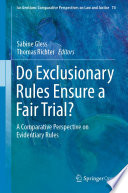 Do Exclusionary Rules Ensure a Fair Trial? : A Comparative Perspective on Evidentiary Rules /