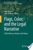 Flags, Color, and the Legal Narrative : Public Memory, Identity, and Critique /