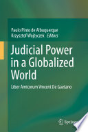 Judicial Power in a Globalized World : Liber Amicorum Vincent De Gaetano /