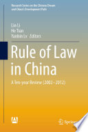 Rule of Law in China : A Ten-year Review (2002-2012) /