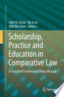 Scholarship, Practice and Education in Comparative Law : A Festschrift in Honour of Mary Hiscock /