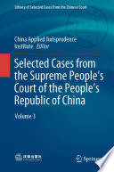 Selected Cases from the Supreme People's Court of the People's Republic of China : Volume 3.