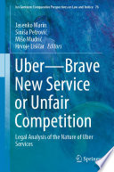 Uber-Brave New Service or Unfair Competition : Legal Analysis of the Nature of Uber Services /