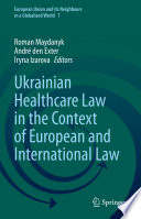 Ukrainian Healthcare Law in the Context of European and International Law /
