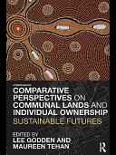 Comparative perspectives on communal lands and individual ownership : sustainable futures /