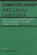 Computer power and legal language : the use of computational linguistics, artificial intelligence, and expert systems in the law /