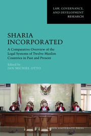 Sharia incorporated : a comparative overview of the legal systems of twelve Muslim countries in past and present /