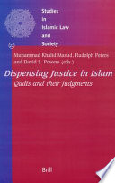 Dispensing justice in Islam : Qadis and their judgements /