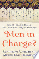 Men in charge? : rethinking authority in Muslim legal tradition /