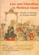 Law and education in medieval Islam : studies in memory of Professor George Makdisi /