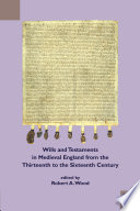 Wills and testaments in Medieval England from the thirteenth to the sixteenth century /