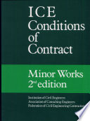 ICE conditions of contract for minor works : conditions of contract, agreement and contract schedule for use in connection with minor works of civil engineering construction /