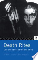 Death rites : law and ethics at the end of life /