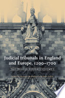 Judicial tribunals in England and Europe, 1200-1700 : The trial in history, volume I /