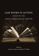 Law books in action : essays on the Anglo-American legal treatise /