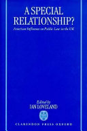A special relationship? : American influences on public law in the UK /