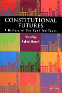 Constitutional futures : a history of the next ten years /