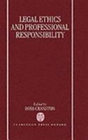 Legal ethics and professional responsibility /