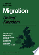 Migration United Kingdom : a handbook on the taxation, exchange control and legal implications of coming to investing in and leaving the United Kingdom /
