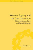 Women, agency and the law, 1300-1700 /