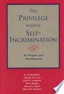 The privilege against self-incrimination : its origins and development /