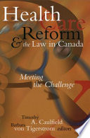 Health care reform & the law in Canada : meeting the challenge /
