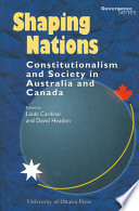 Shaping nations : constitutionalism and society in Australia and Canada /