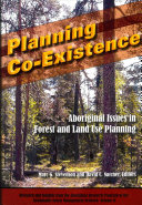 Planning co-existence : aboriginal issues in forest and land use planning /
