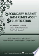 Secondary market tax-exempt asset securitization for sponsors, investors, other market participants, and their counsel /