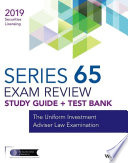 Wiley series 65 exam review 2019 + test bank : the uniform investment advisor law examination /