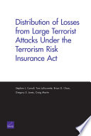 Distribution of losses from large terrorist attacks under the Terrorism Risk Insurance Act /