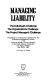 Managing liability : the individual's challenge, the organization's challenge, the project manager's challenge : proceedings of a symposium sponsored by the Engineering Management Division of the American Society of Civil Engineers at the ASCE National Convention, Las Vegas, Nevada, April 26-30, 1982 /