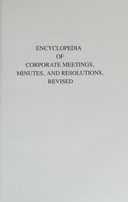 Encyclopedia of corporate meetings, minutes, and resolutions.