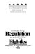Government and the regulation of corporate and individual decisions in the eighties : report of the Panel on Government and the Regulation of Corporate and Individual Decisions.