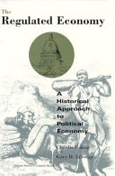 The regulated economy : a historical approach to political economy /