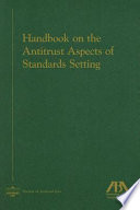 Handbook on the antitrust aspects of standards setting /