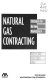 Natural gas contracting : strategies for the new marketplace /