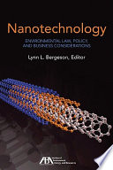 Nanotechnology : environmental law, policy, and business considerations /